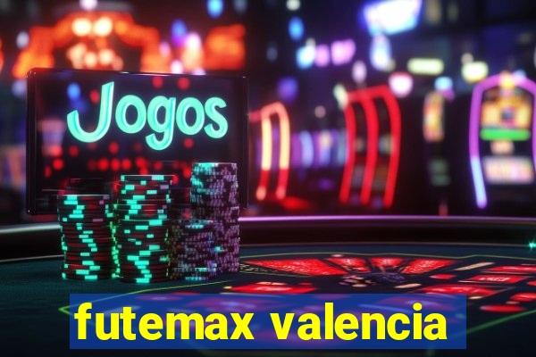 futemax valencia