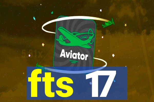 fts 17