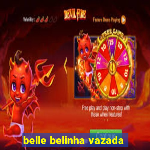 belle belinha vazada