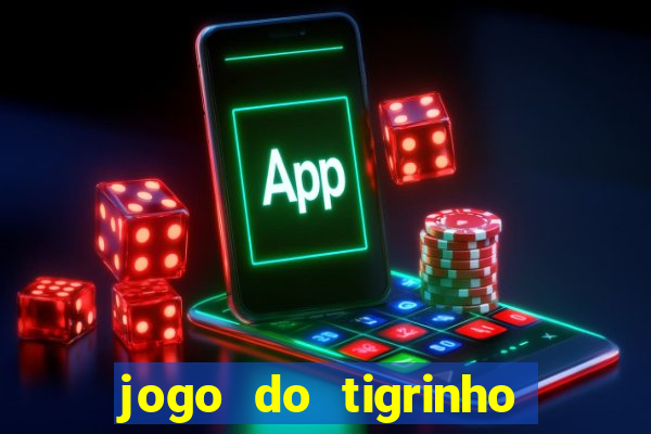 jogo do tigrinho aposta minima