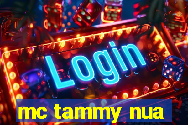 mc tammy nua