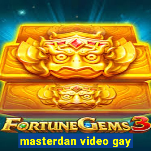 masterdan video gay
