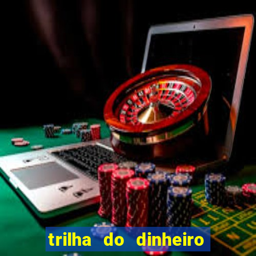 trilha do dinheiro gemeos investem