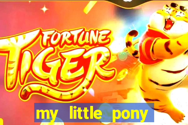 my little pony jogos de vestir