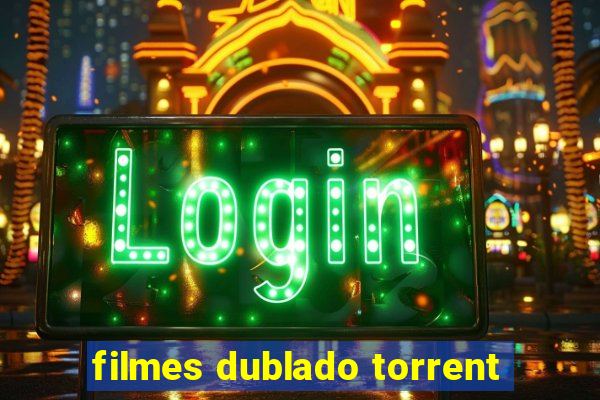 filmes dublado torrent