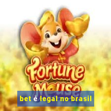 bet é legal no brasil