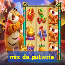 mix da putwria