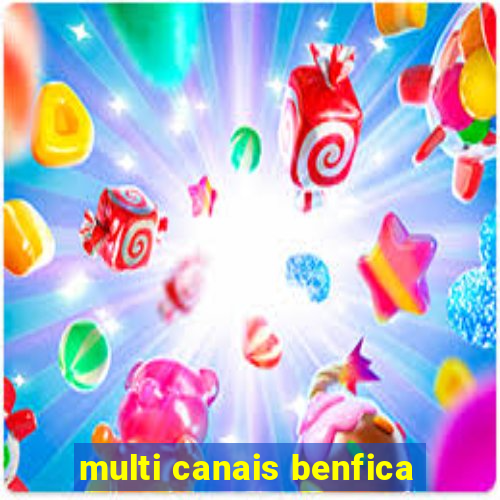 multi canais benfica