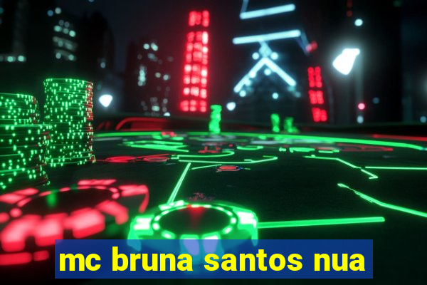 mc bruna santos nua