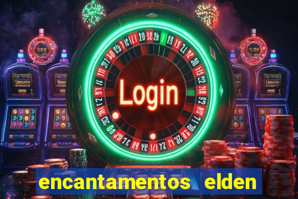 encantamentos elden ring wiki