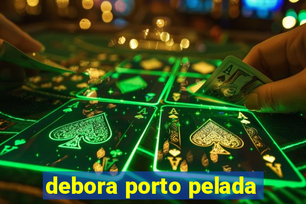 debora porto pelada
