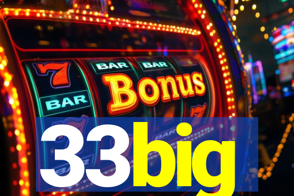 33big
