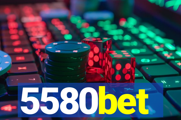 5580bet