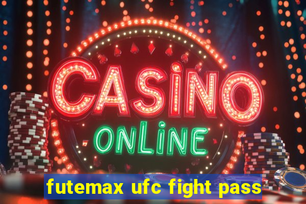 futemax ufc fight pass