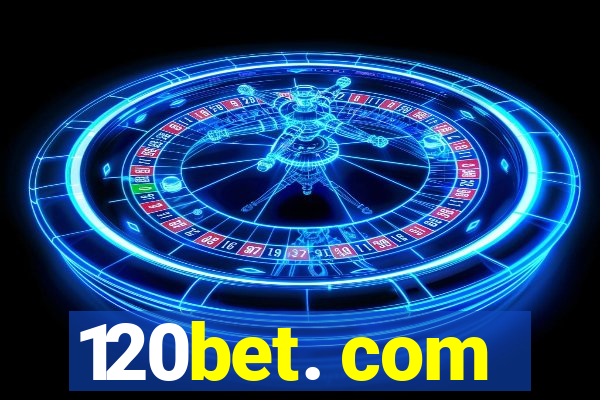 120bet. com