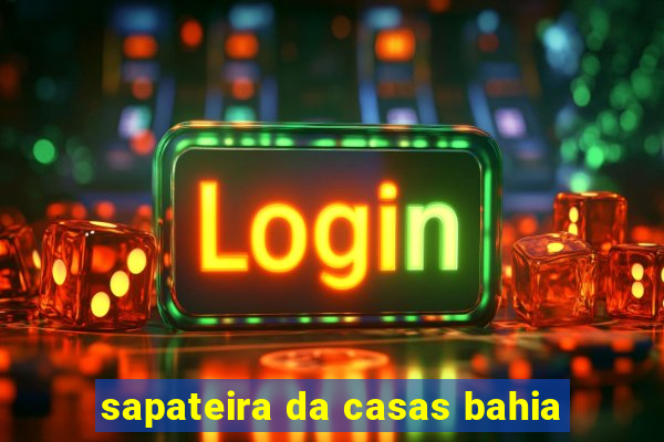 sapateira da casas bahia