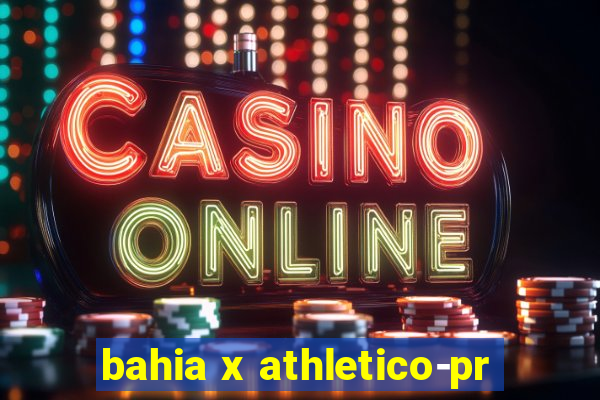 bahia x athletico-pr