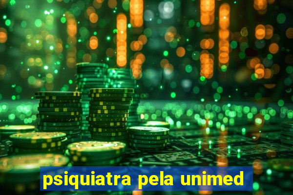 psiquiatra pela unimed