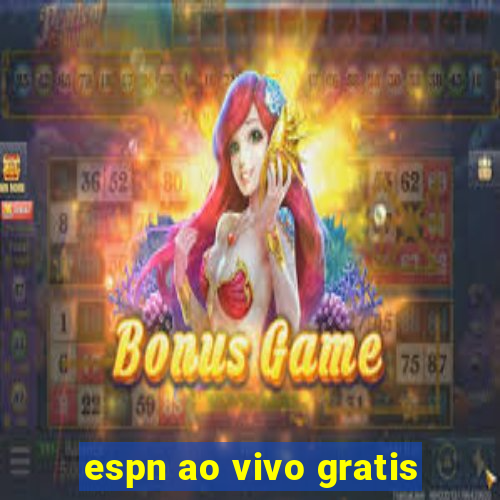 espn ao vivo gratis