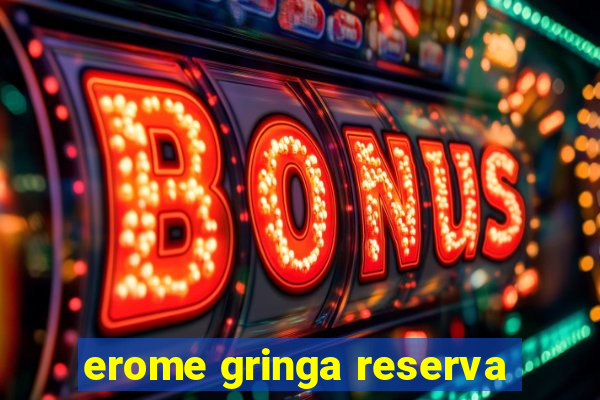 erome gringa reserva