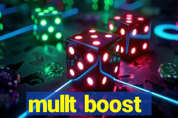 mullt boost