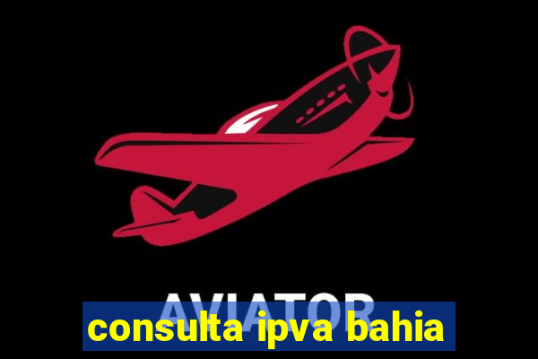 consulta ipva bahia