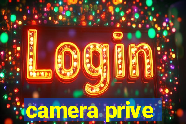 camera prive