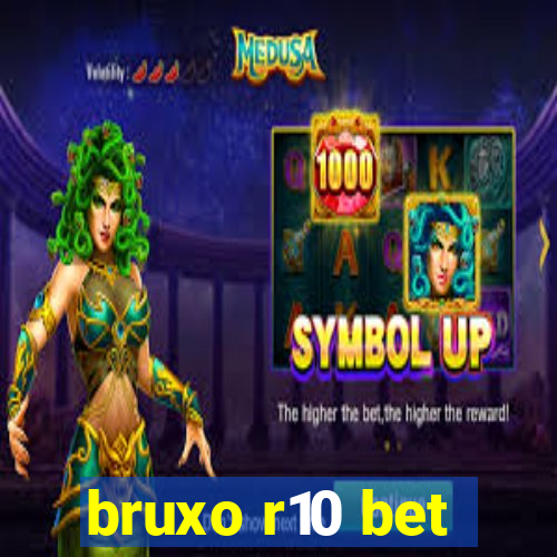 bruxo r10 bet