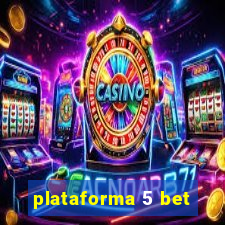 plataforma 5 bet