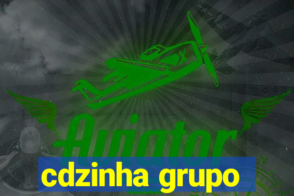 cdzinha grupo