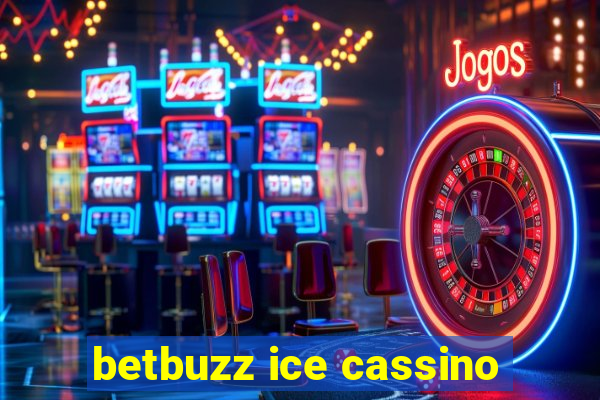 betbuzz ice cassino