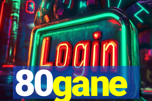 80gane