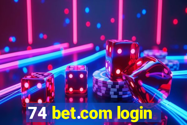 74 bet.com login
