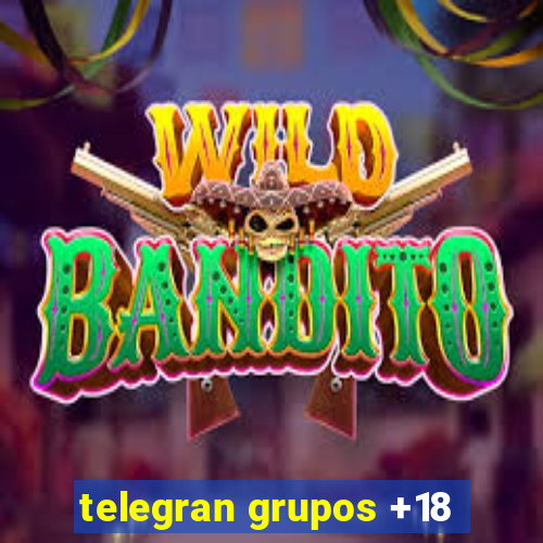 telegran grupos +18