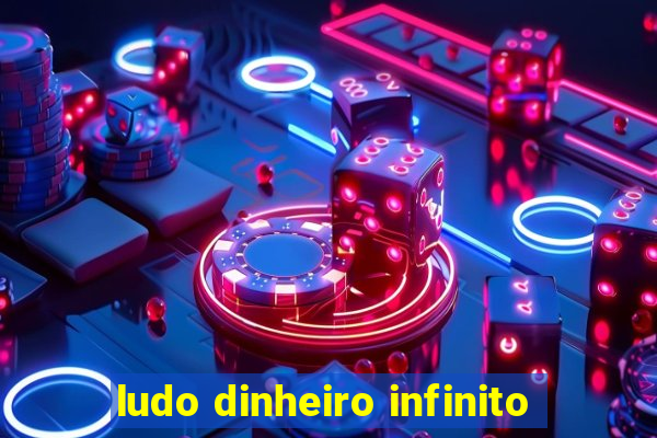 ludo dinheiro infinito