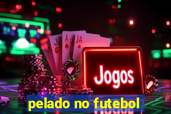 pelado no futebol