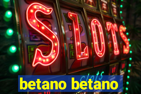 betano betano