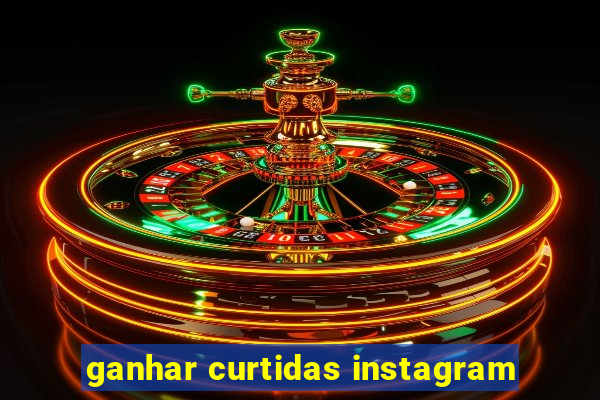 ganhar curtidas instagram