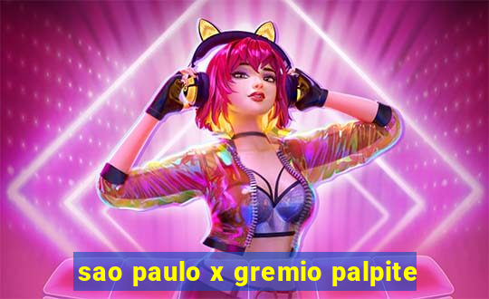 sao paulo x gremio palpite