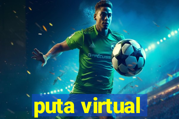 puta virtual