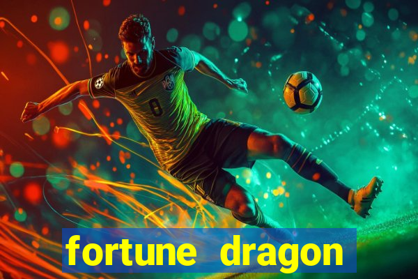fortune dragon dinheiro infinito