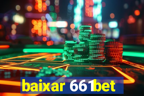 baixar 661bet