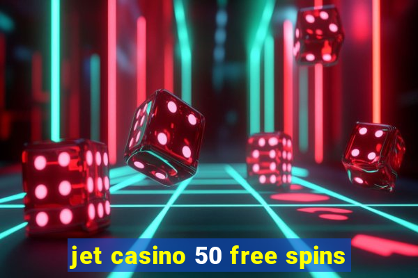 jet casino 50 free spins