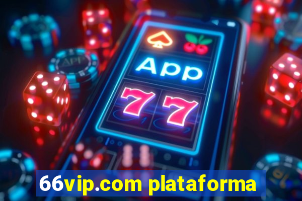66vip.com plataforma