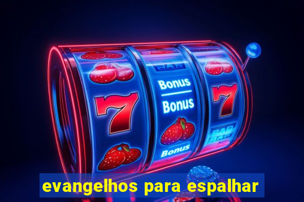 evangelhos para espalhar