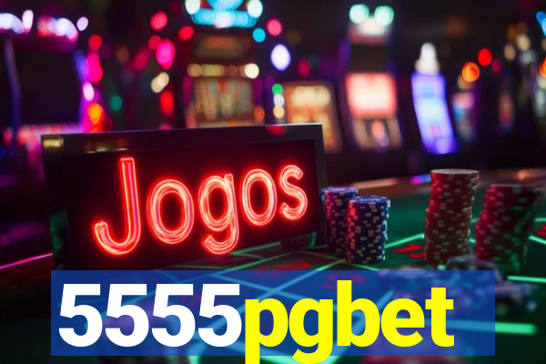 5555pgbet