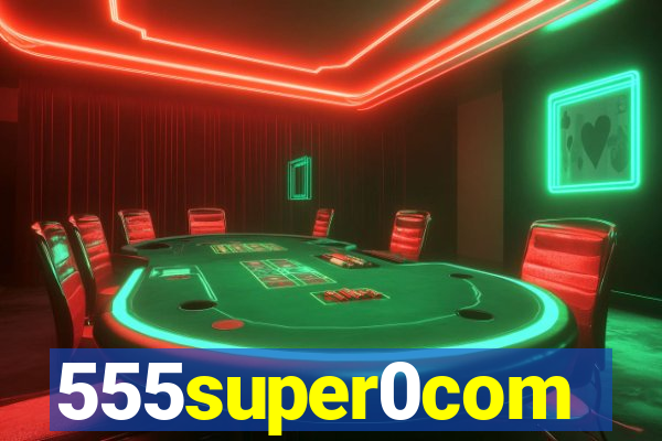 555super0com