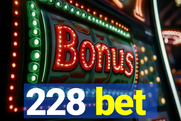 228 bet