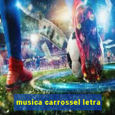 musica carrossel letra