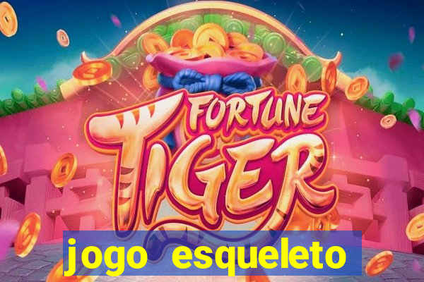 jogo esqueleto explosivo 2